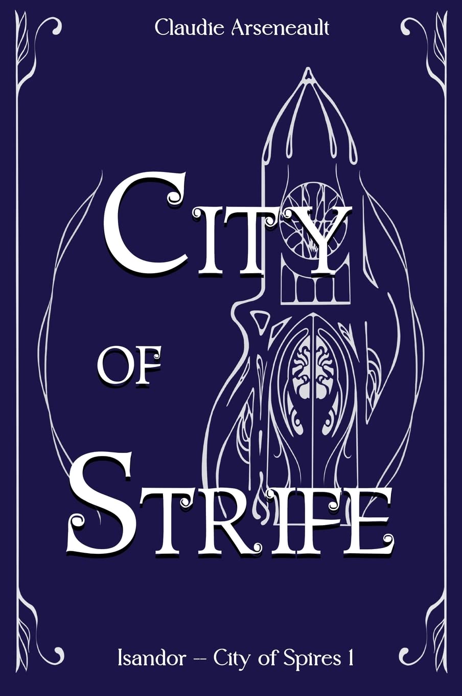 City of Strife: An Isandor Novel: 1 (City of Spires)