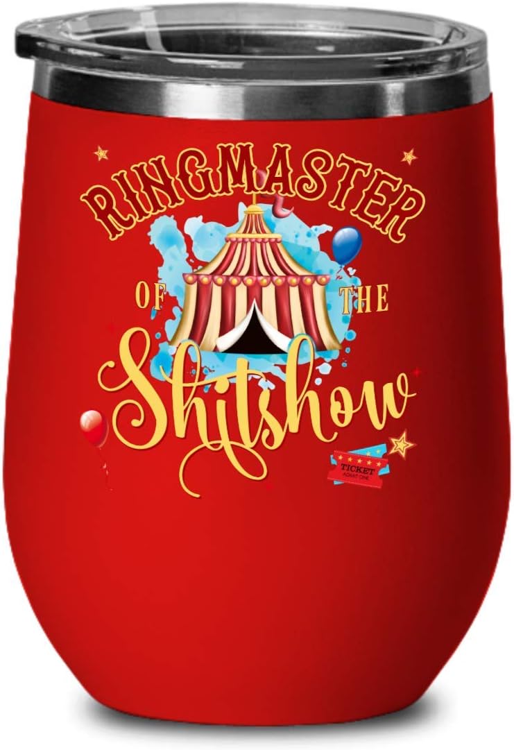 Ringmaster of the Shitshow Wine Tumbler For Mothers Day Funny 12 oz Stainless Steel Insulated Sarcastic Coffee Mug Hot Cold Cup for Mom
