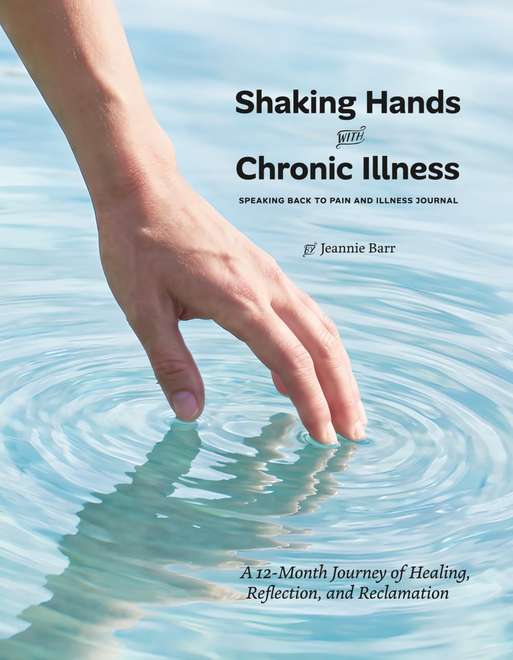 Shaking Hands with Chronic Illness: Speaking Back To Pain and Illness Journal