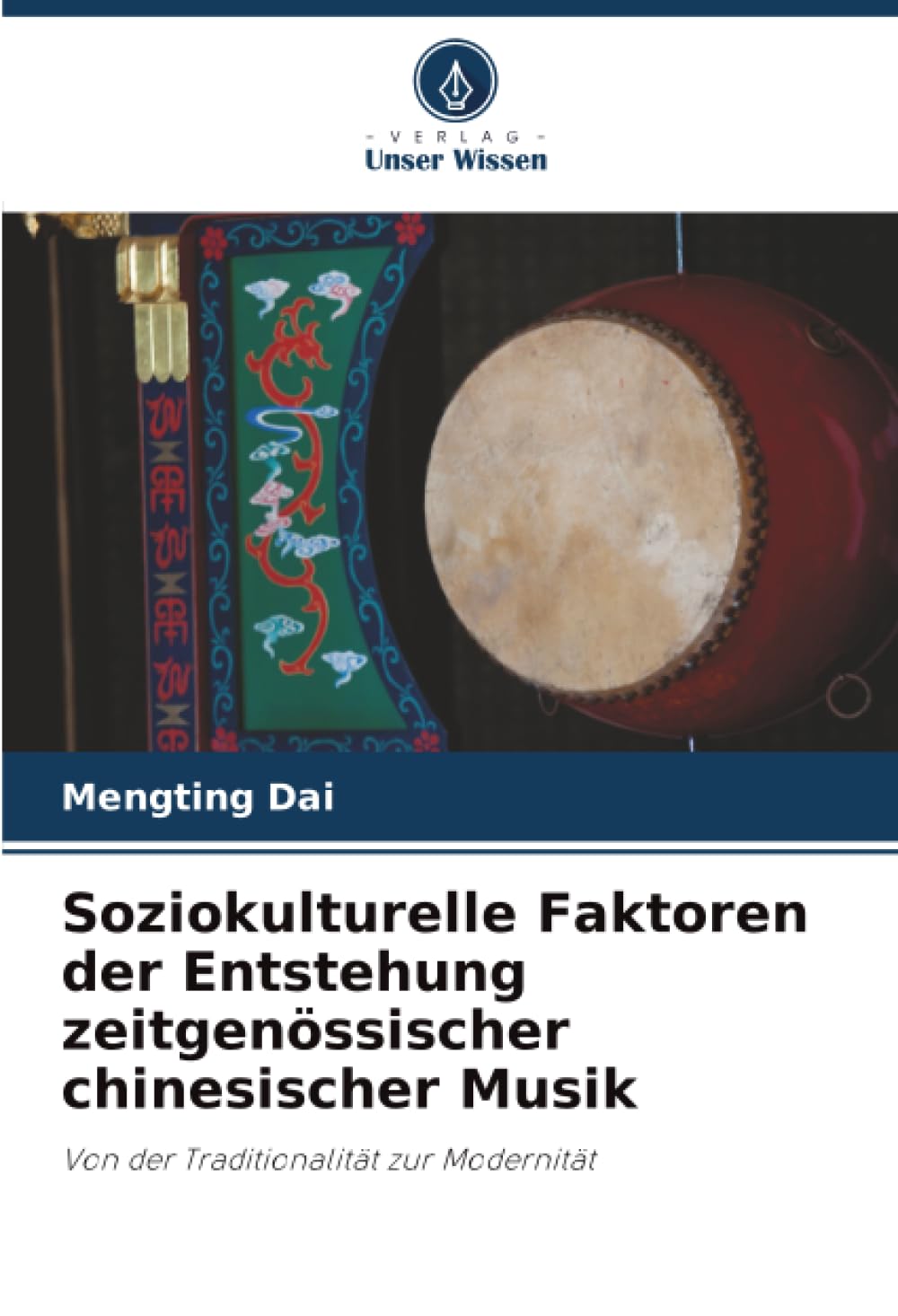 Soziokulturelle Faktoren der Entstehung zeitgenössischer chinesischer Musik: Von der Traditionalität zur Modernität