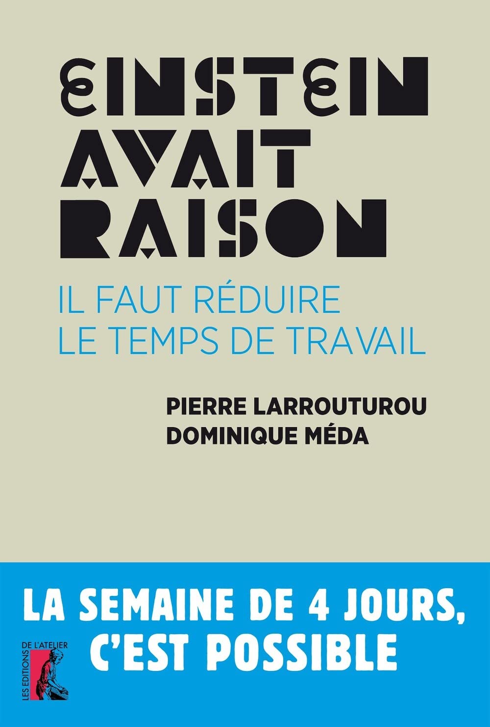Einstein avait raison, il faut réduire le temps de travail - Dominique Méda, Pierre Larrouturou (2016)