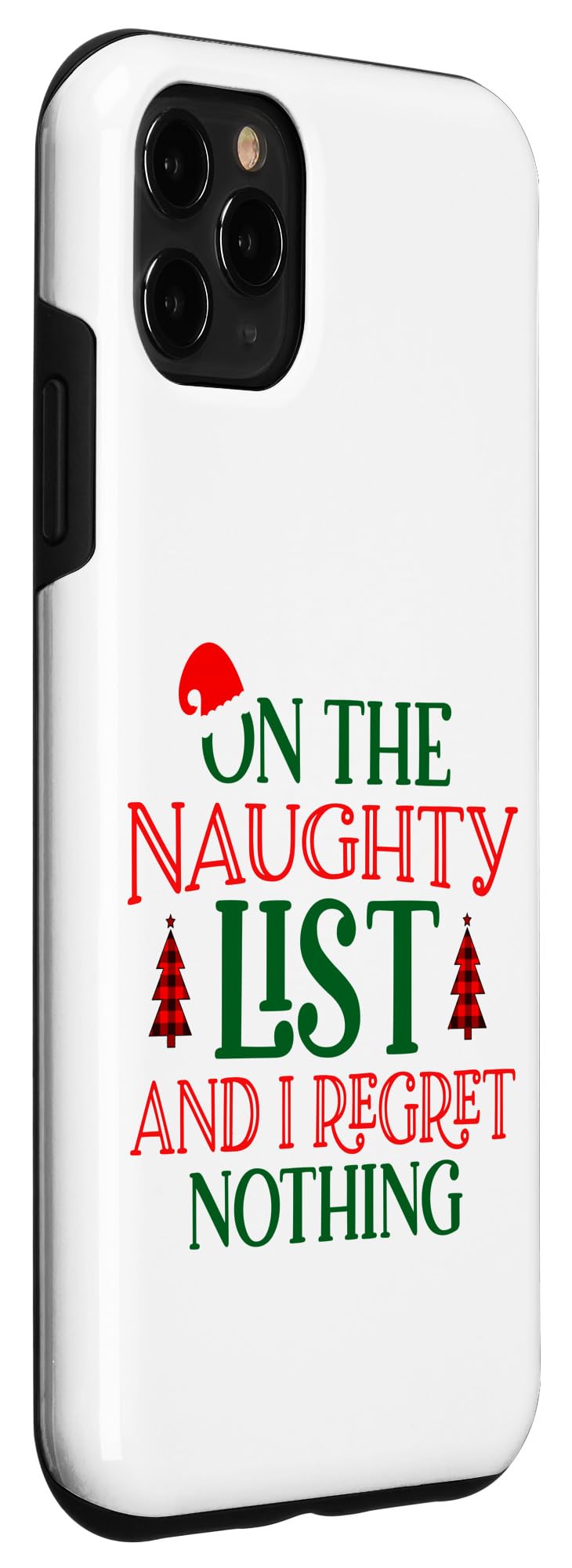 iPhone 11 Pro Max On the Naughty list and I Regret Nothing Humorous Christmas Case - Image 3