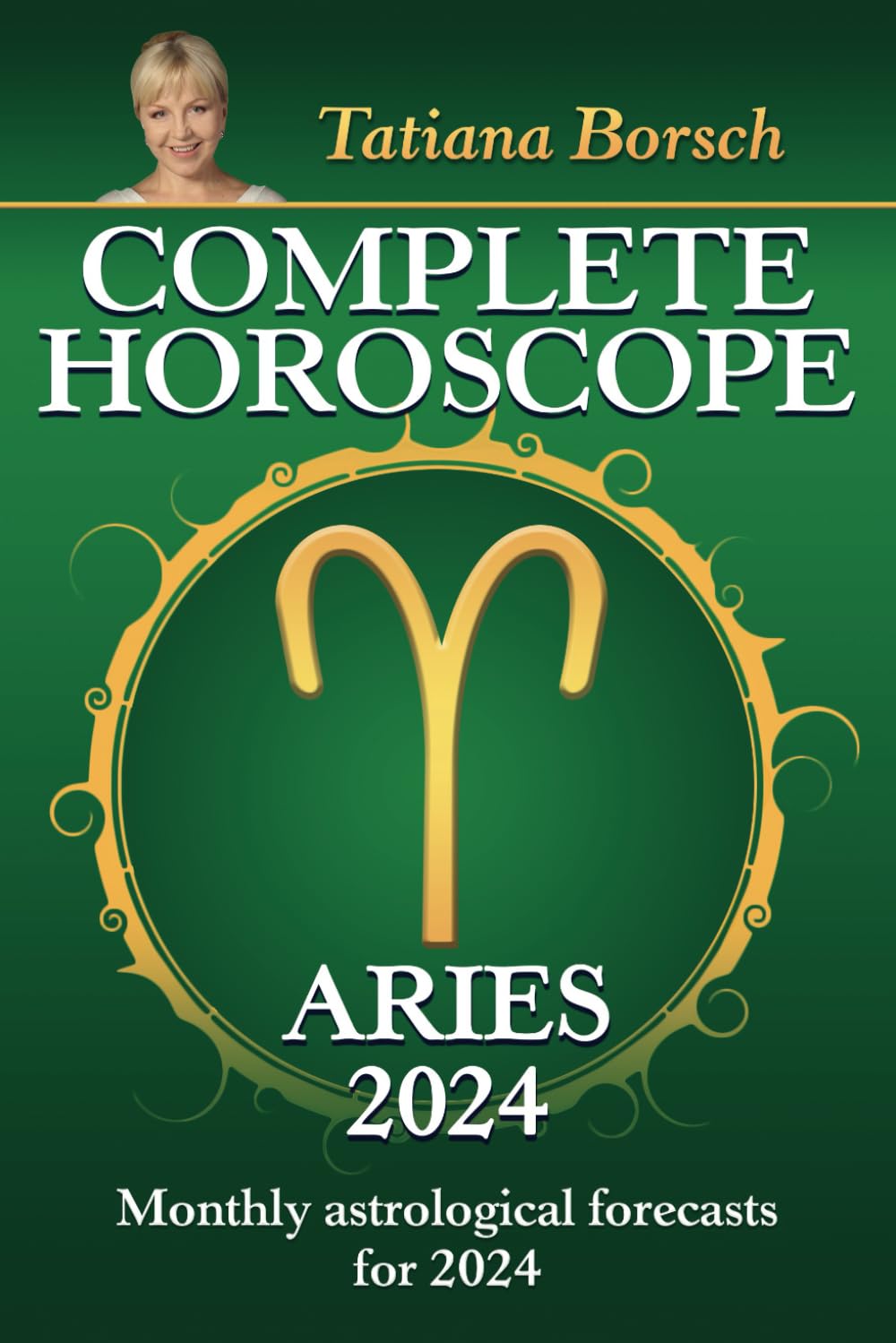 Complete Horoscope Aries 2024: Monthly astrological forecasts for 2024