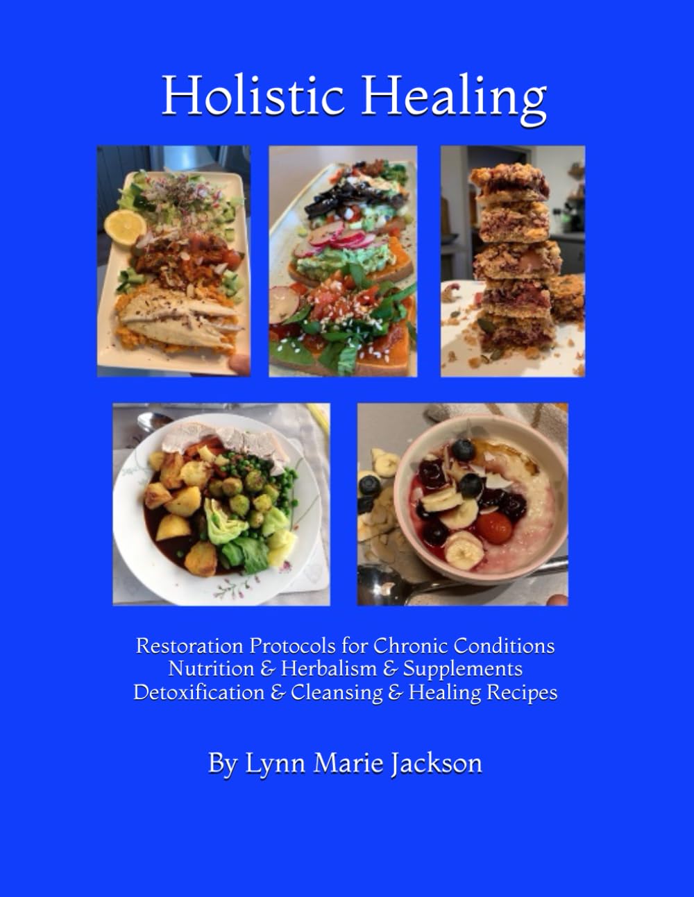 Holistic Healing: Restoration Protocols for Chronic Conditions Nutrition & Herbalism & Supplements Detoxification & Cleansing & Healing Recipes Sound Healing & Relaxation