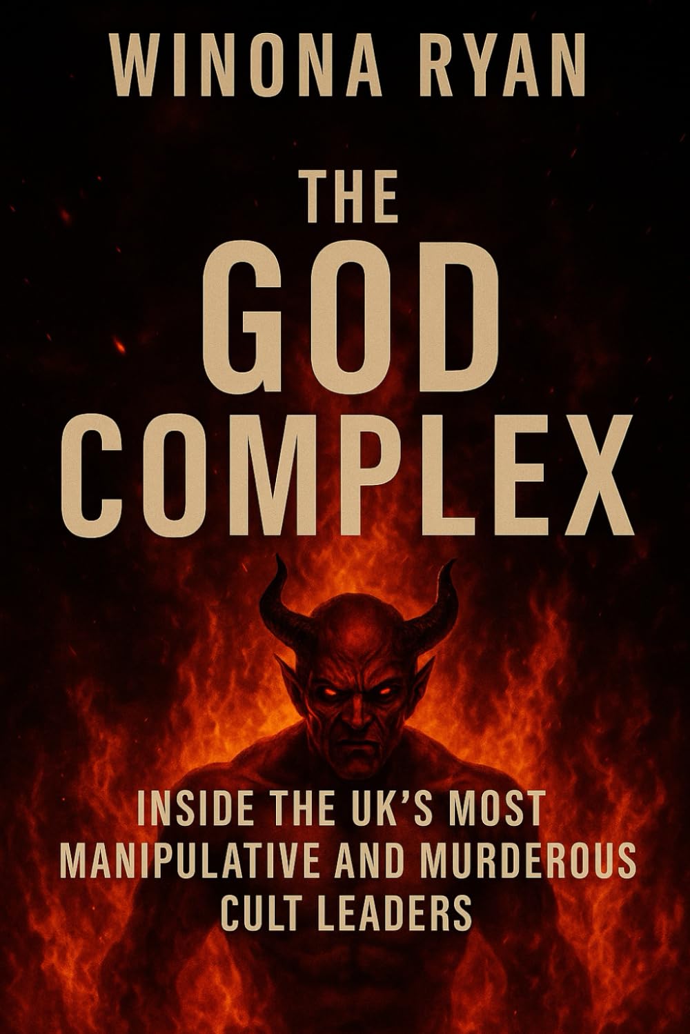 The God Complex: Inside the UK’s Most Manipulative and Murderous Cult Leaders