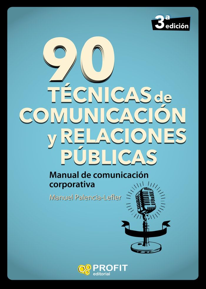 90 técnicas de comunicación y relaciones públicas: Manual de Comunicación Corporativa (PROFIT)