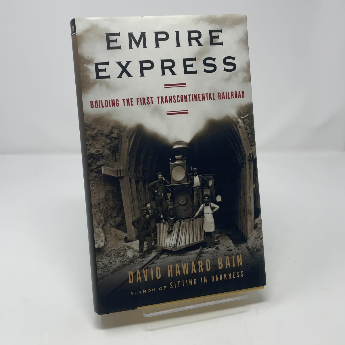 Empire Express: Building the First Transcontinental Railroad