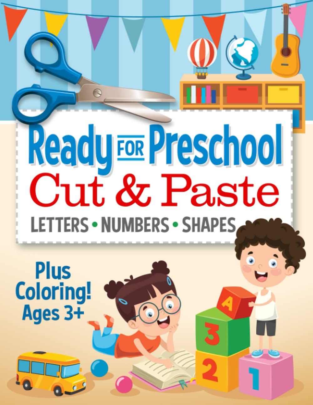 Ready for Preschool Cut and Paste Letters Numbers Shapes: Scissor Skills Activity Workbook (Cut and Paste Preschool Workbook)