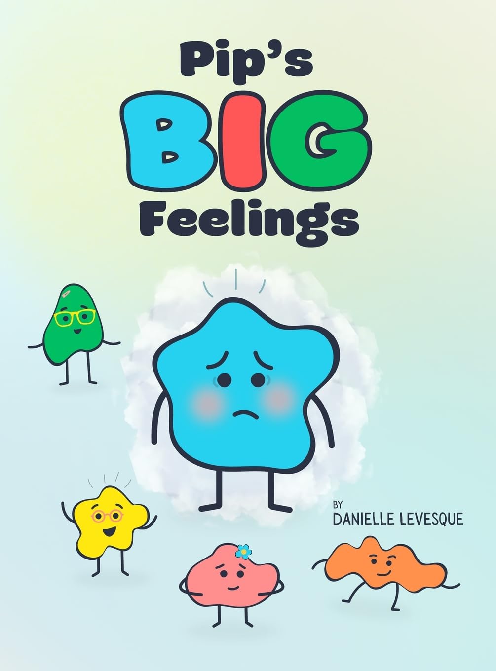 Pip's Big Feelings: A Social Emotional Learning Story to Help Kids Understand and Manage Their Emotions: 1 (Pip and the Puffs)