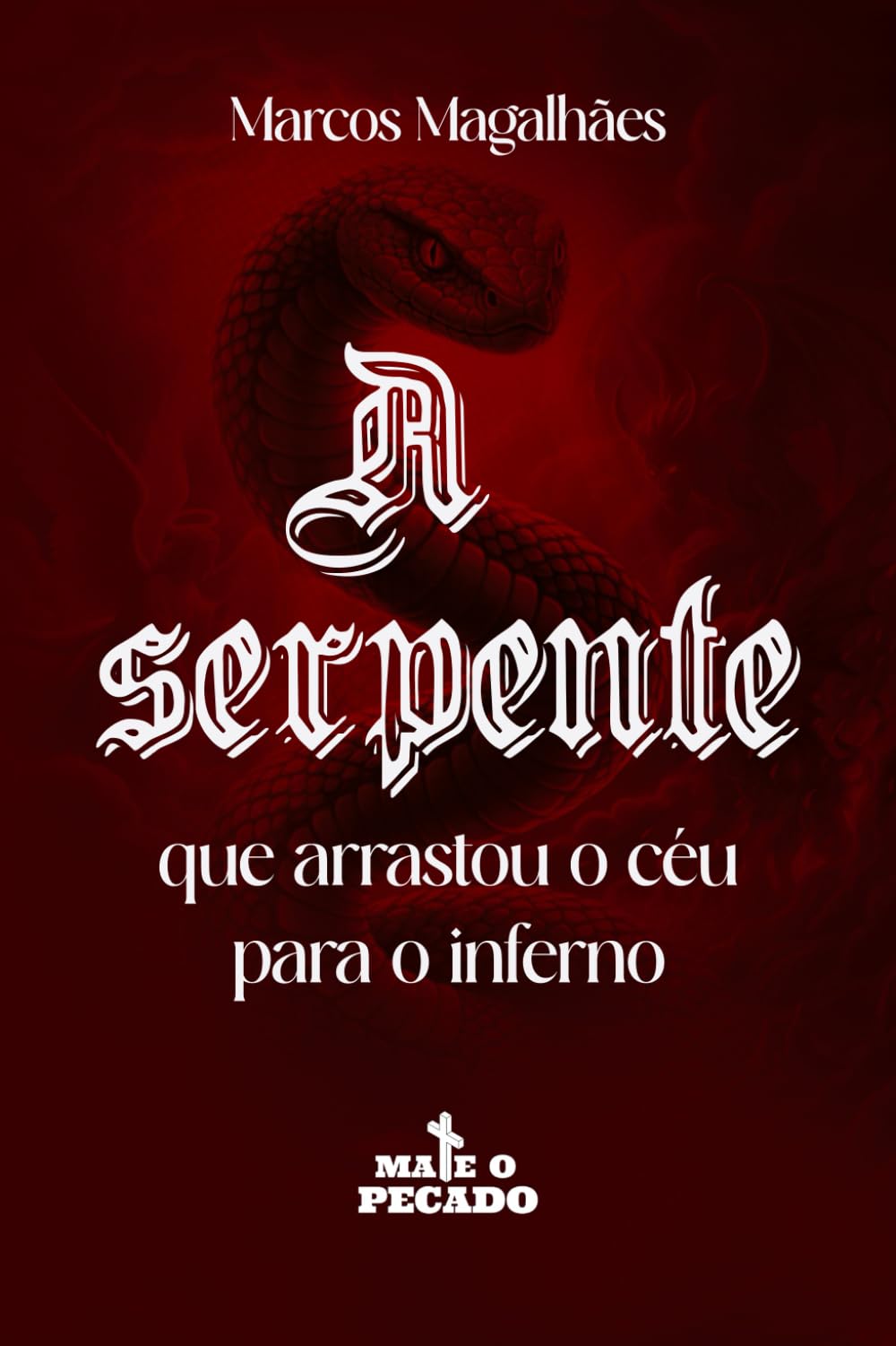 A Serpente que Arrastou o Céu Para o Inferno