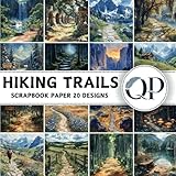 Hiking Trails Scrapbook Paper: 8.5x8.5, Double-Sided Decorative Hiking Trails Pages for Scrapbooking, Decoupage, DIY, Paper for Junk Journaling, Wrapping Paper