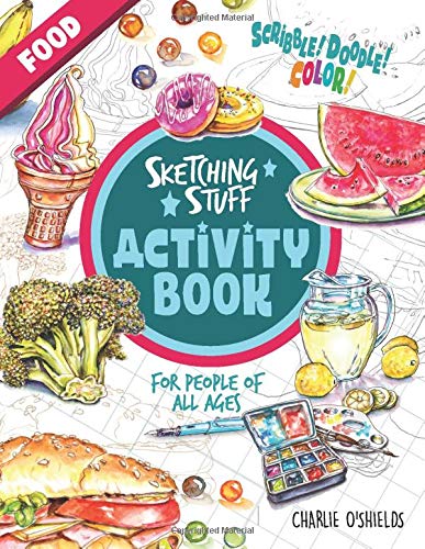 Sketching Stuff Activity Book - Food: For People of All Ages (Sketching Stuff Activity Books)