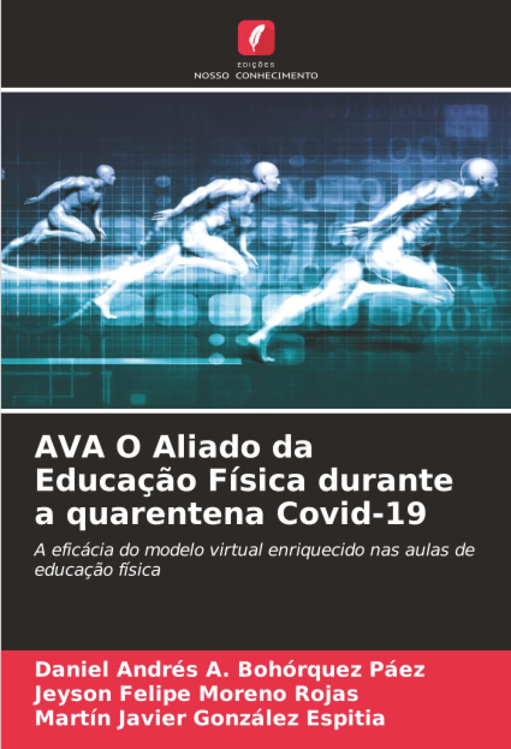 AVA O Aliado da Educação Física durante a quarentena Covid-19: A eficácia do modelo virtual enriquecido nas aulas de educação física