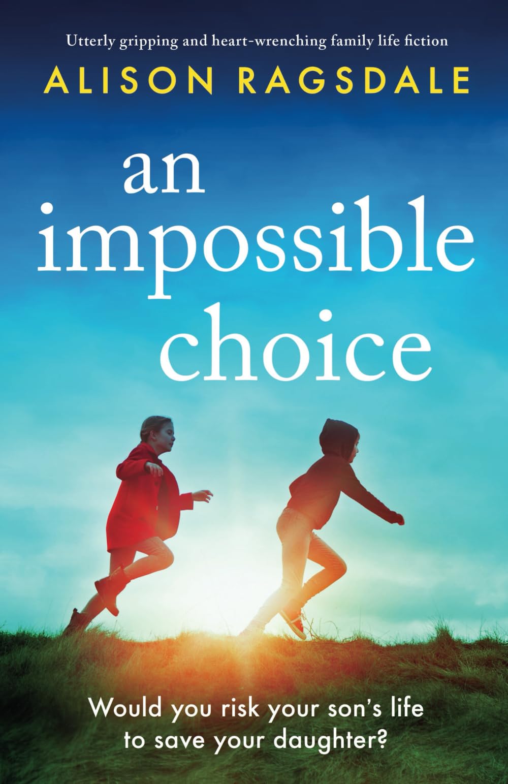 An Impossible Choice: Utterly gripping and heart-wrenching family life fiction