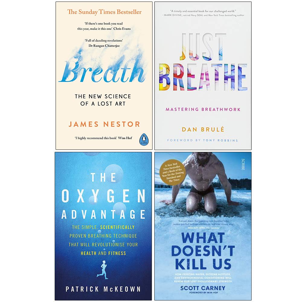 Breath The New Science of a Lost Art, Just Breathe, The Oxygen Advantage, What Doesn't Kill Us 4 Books Collection Set Paperback – 1 Jan. 2020