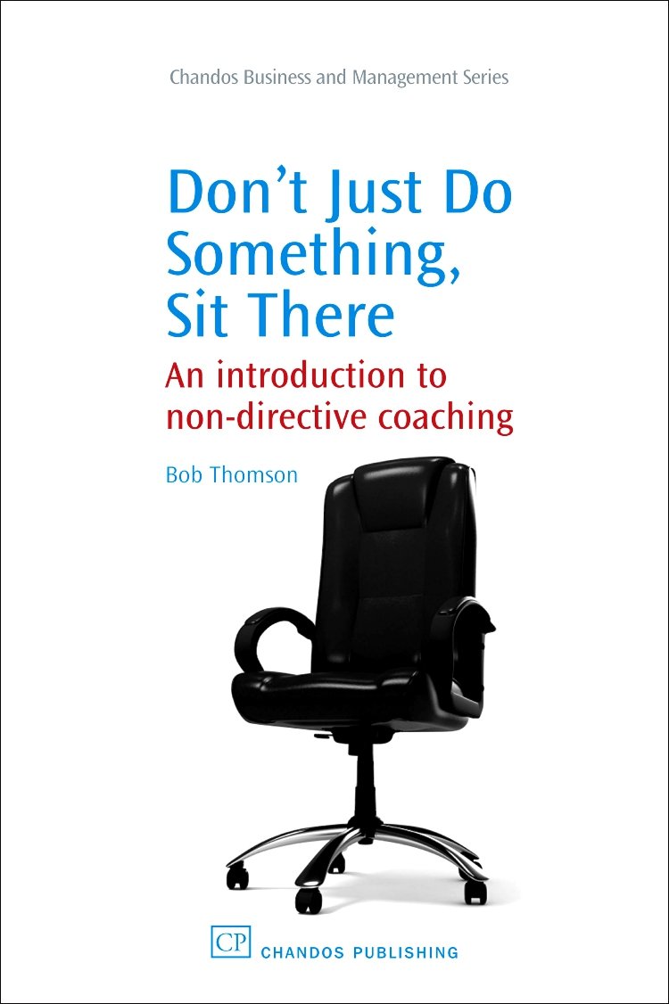 Don't Just Do Something, Sit there: An Introduction to Non-Directive Coaching