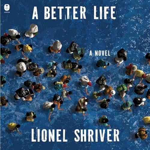 A Better Life Audiolibro Por Lionel Shriver arte de portada
