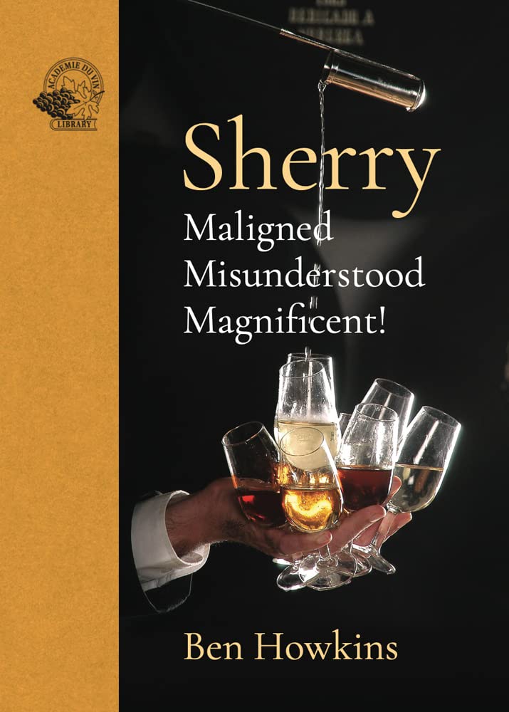 Sherry: Maligned- Misunderstood -Magnificent!