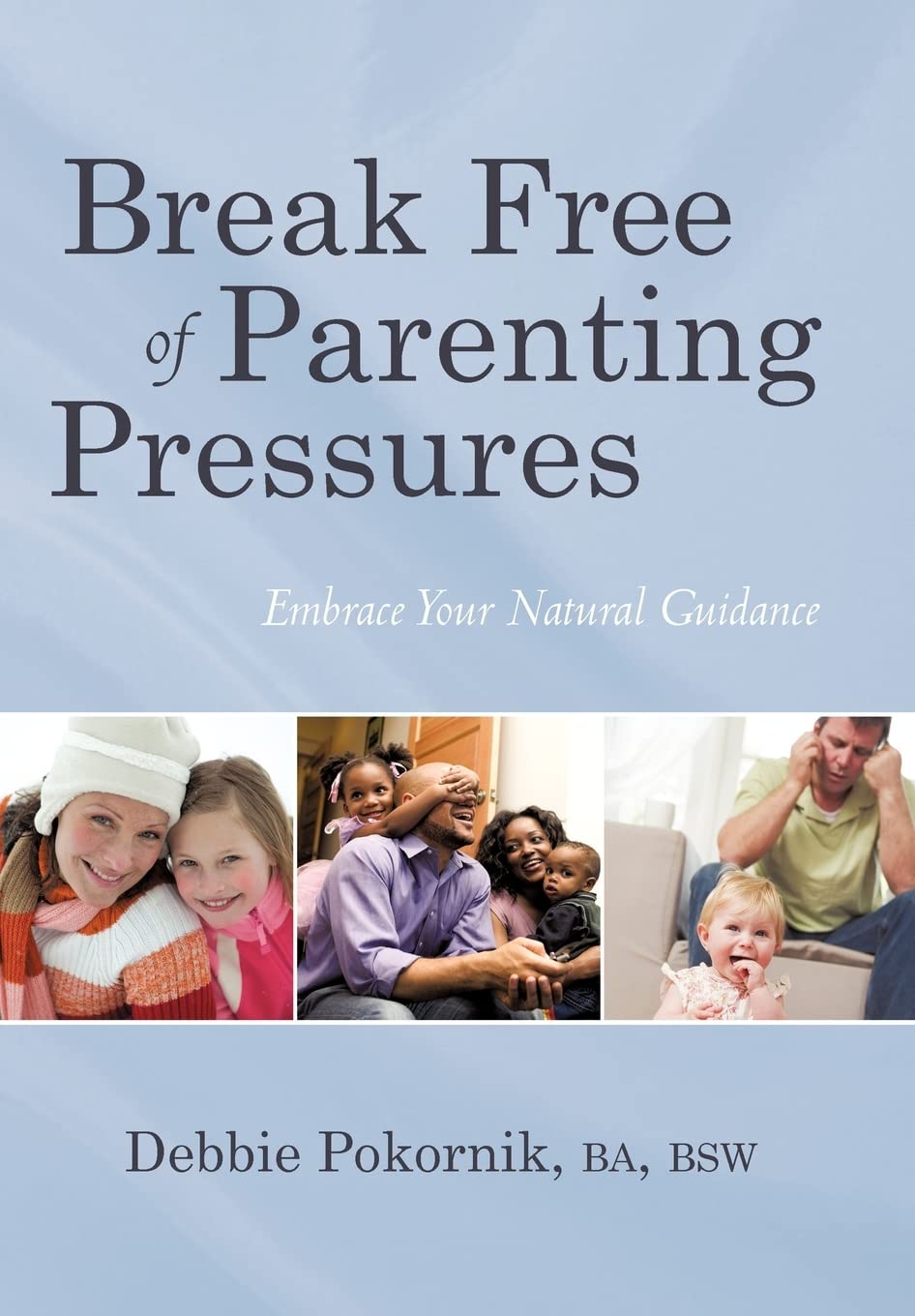 Break Free of Parenting Pressures: Embrace Your Natural Guidance