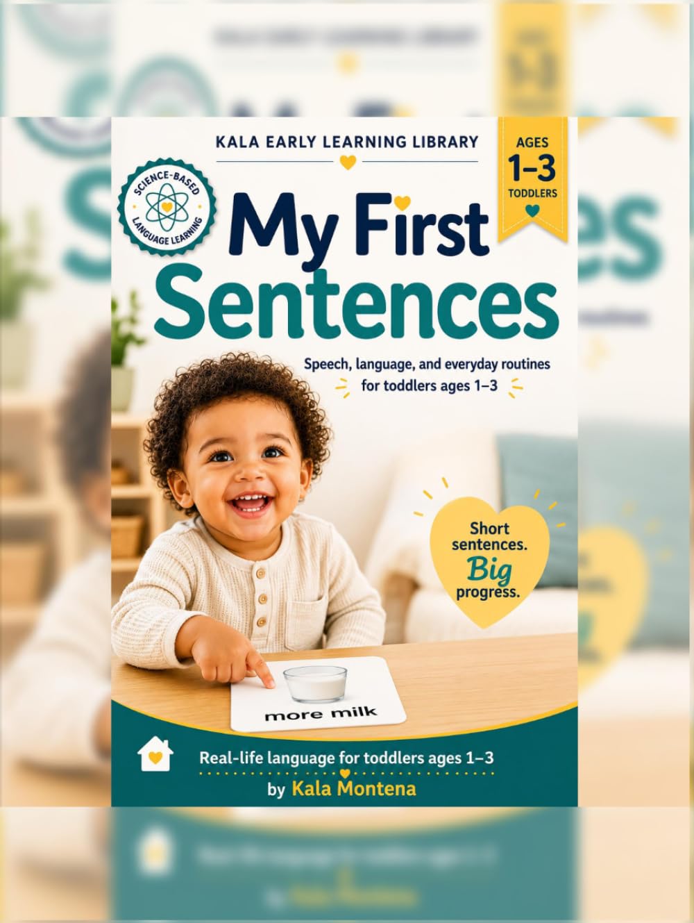 My First Sentences: Speech, Language, and Everyday Routines for Toddlers Ages 1–3 (Science Based): A Real-Photo Sentence Book with Word Cards, Grammar ... for Parents and Caregivers (My First Words)