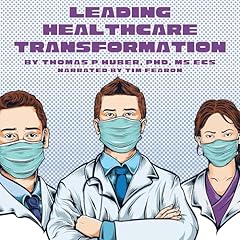 Leading Healthcare Transformation: Doctors, Nurses, and Managers at the Helm Audiolibro Por Thomas Huber arte de portada