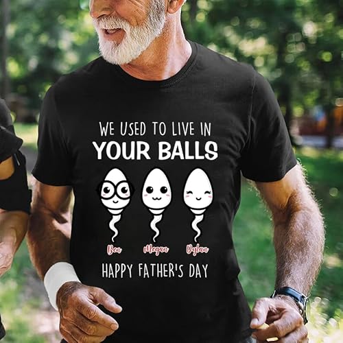 Generic Custom Fathers Day Tee,Personalized We Used to Live in Your Balls T-Shirt, Fun T-Shirt for Dada, Sarcastic Funny Shirt Gift for Dad Grandpa from Son Wife Daughter, Medium, Style 02