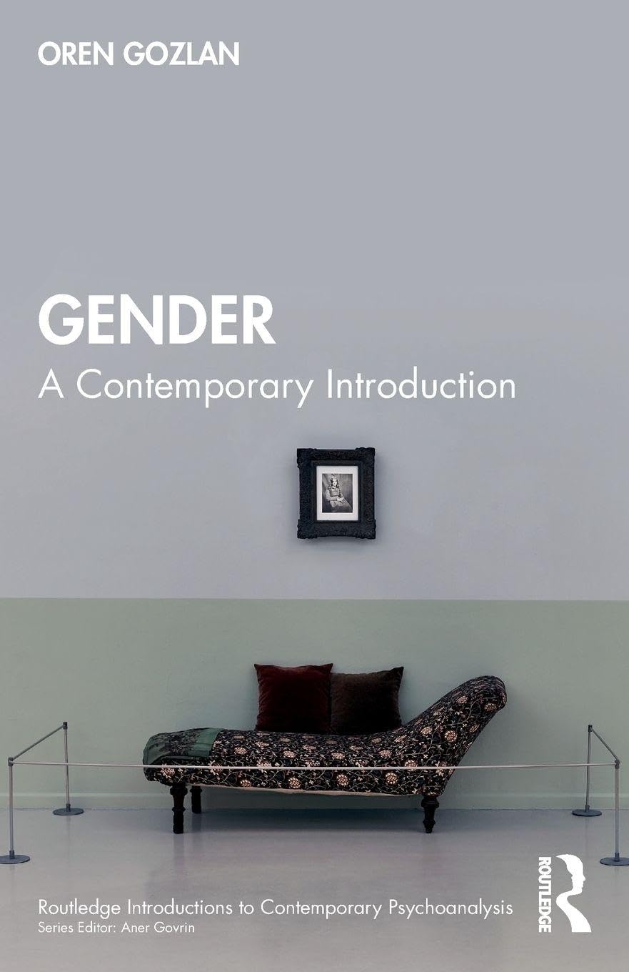 Gender: A Contemporary Introduction (Routledge Introductions to Contemporary Psychoanalysis)