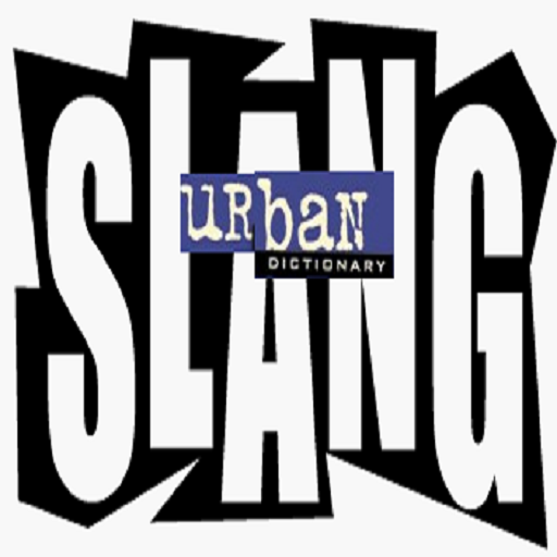 SLANG & URBAN DICTIONARY