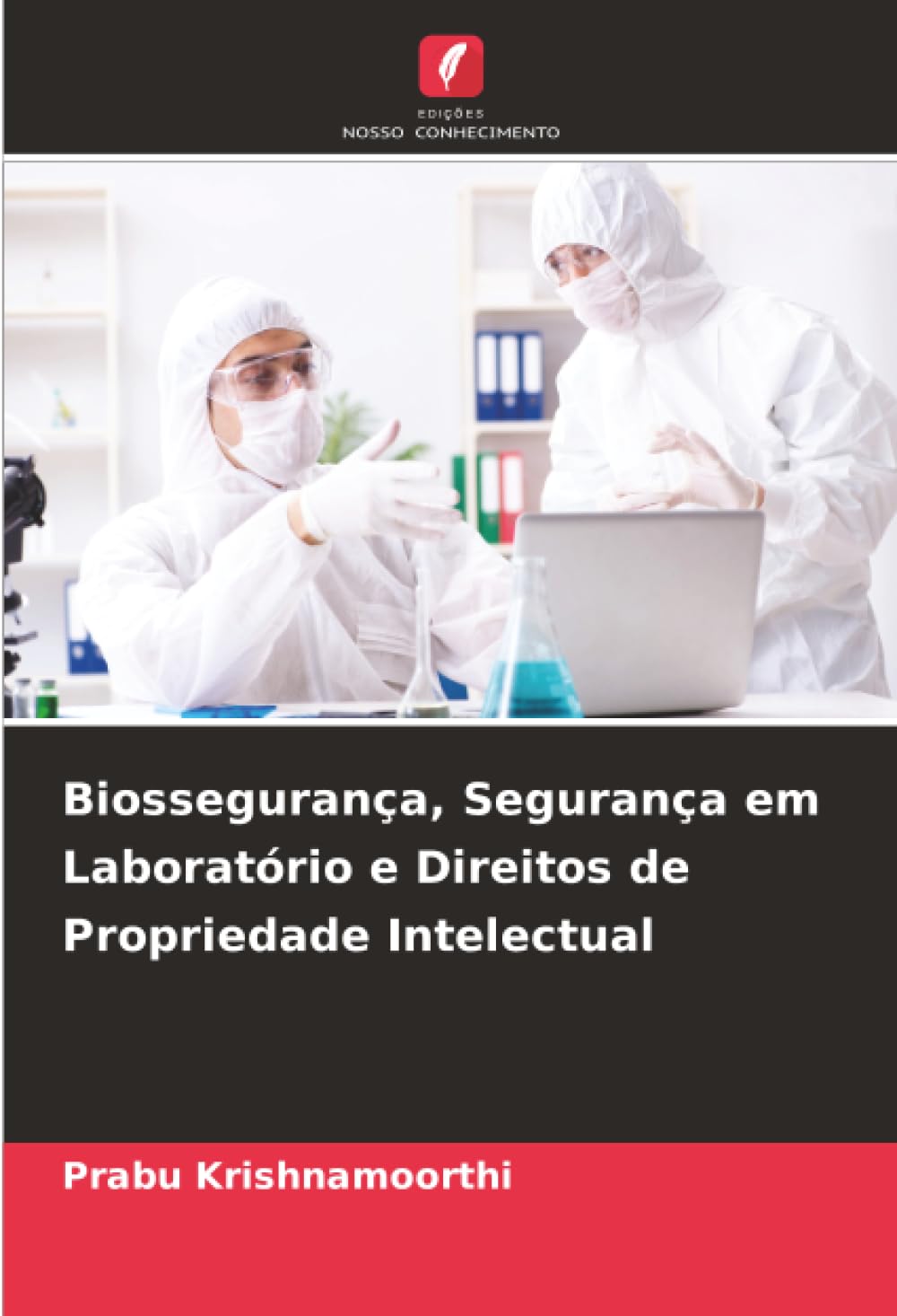 Biossegurança, Segurança em Laboratório e Direitos de Propriedade Intelectual