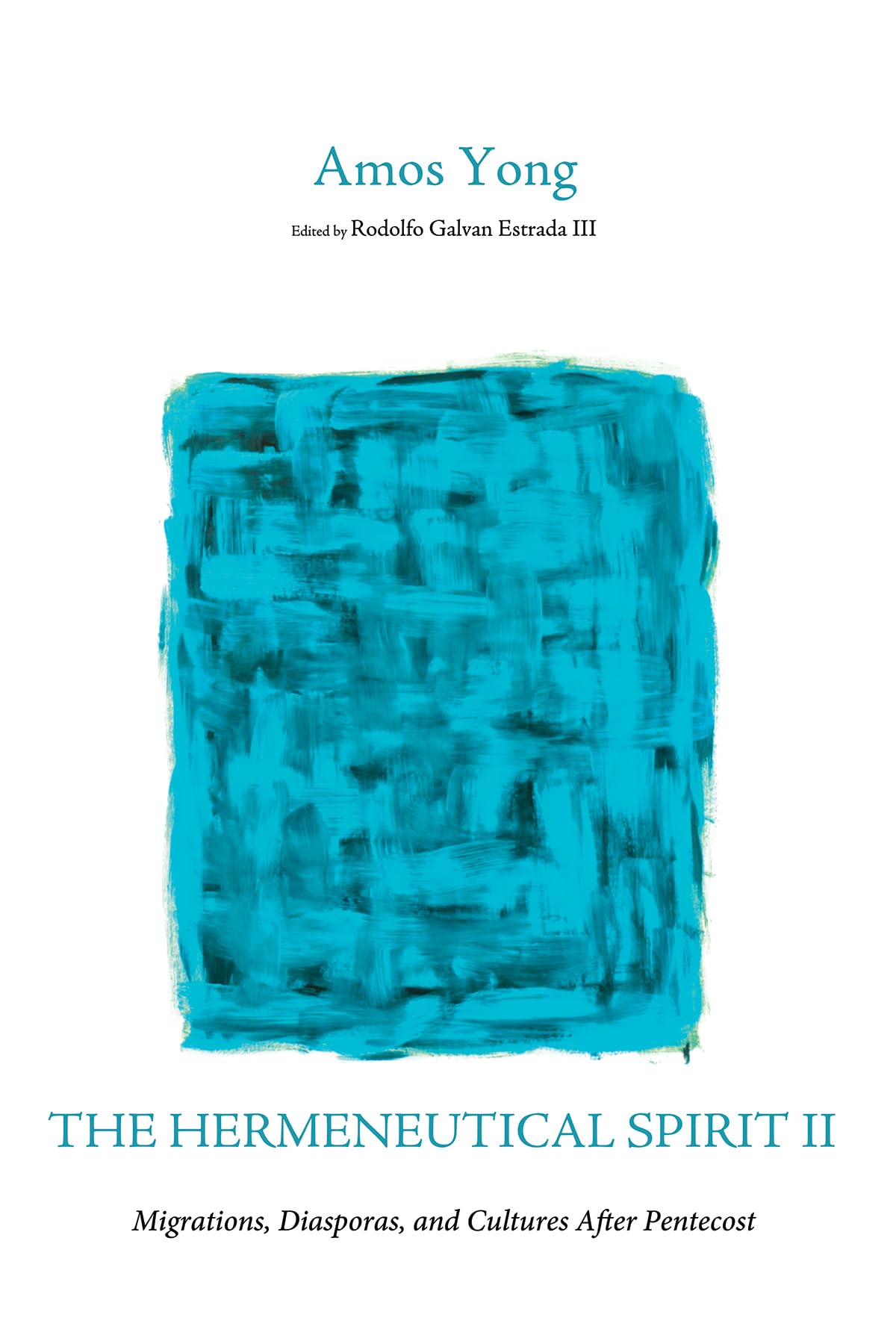 The Hermeneutical Spirit II: Migrations, Diasporas, and Cultures After Pentecost