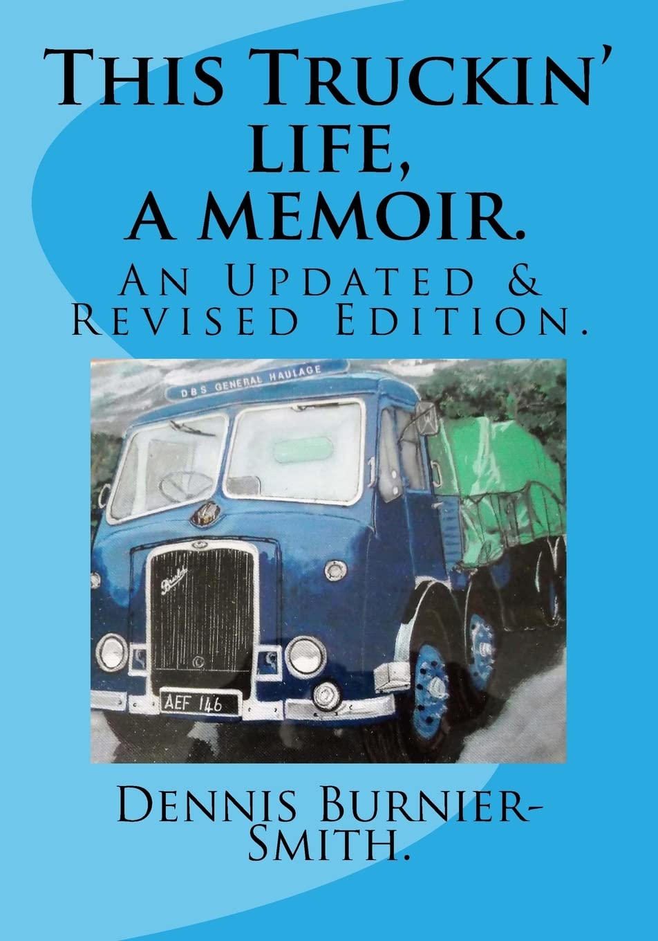 This Truckin' life. a memoir: An Updated & Revised Edition