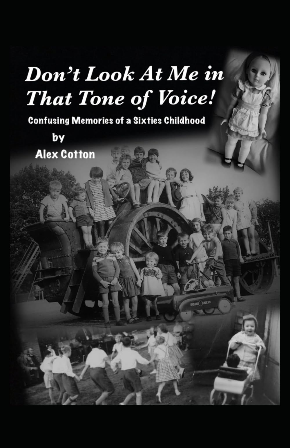 Don't Look At Me In That Tone Of Voice!: Memories of a Confused Sixties Childhood