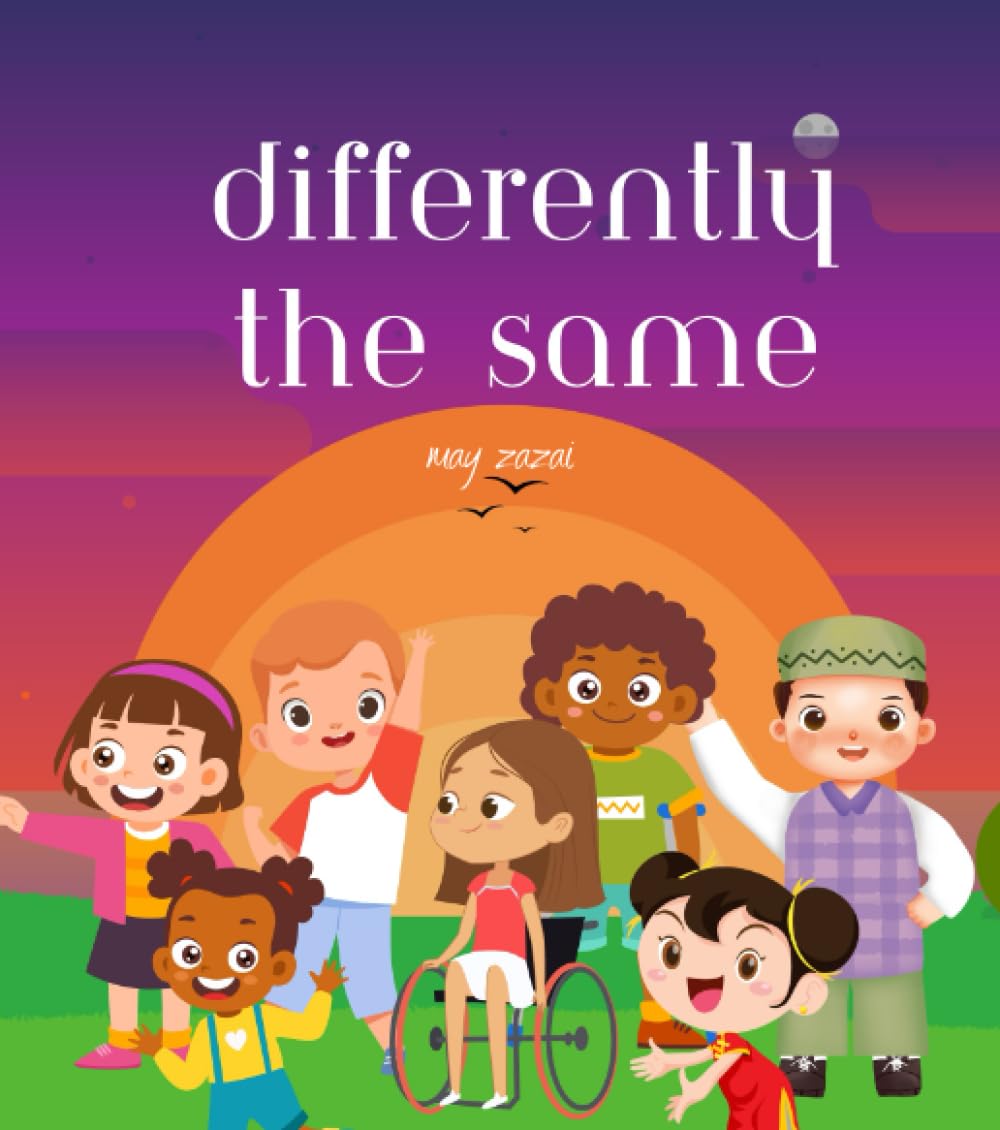 Differently The Same! 4-7 Illustrated childrens book about diversity, racism and personal identity: Minority Inclusive and Disability awareness + about friendships. Multiracial book. Perfect pick!