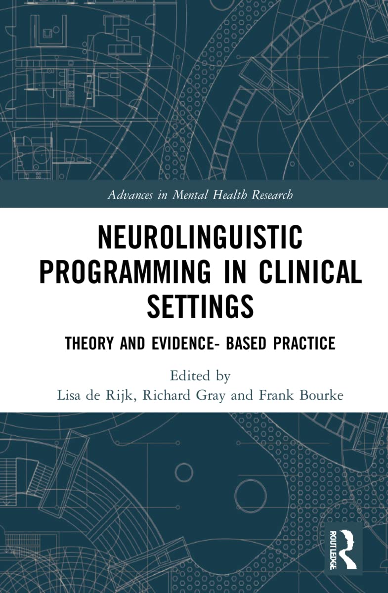 健康・医学 The Clinical Effectives of Neurolinguist Buy Neurolinguistic Programming in Clinical Settings: Theory and