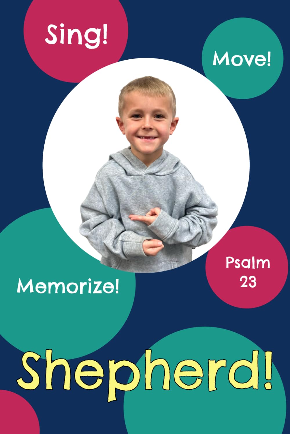 Shepherd!: Psalm 23 (Sing, Move, and Memorize!)