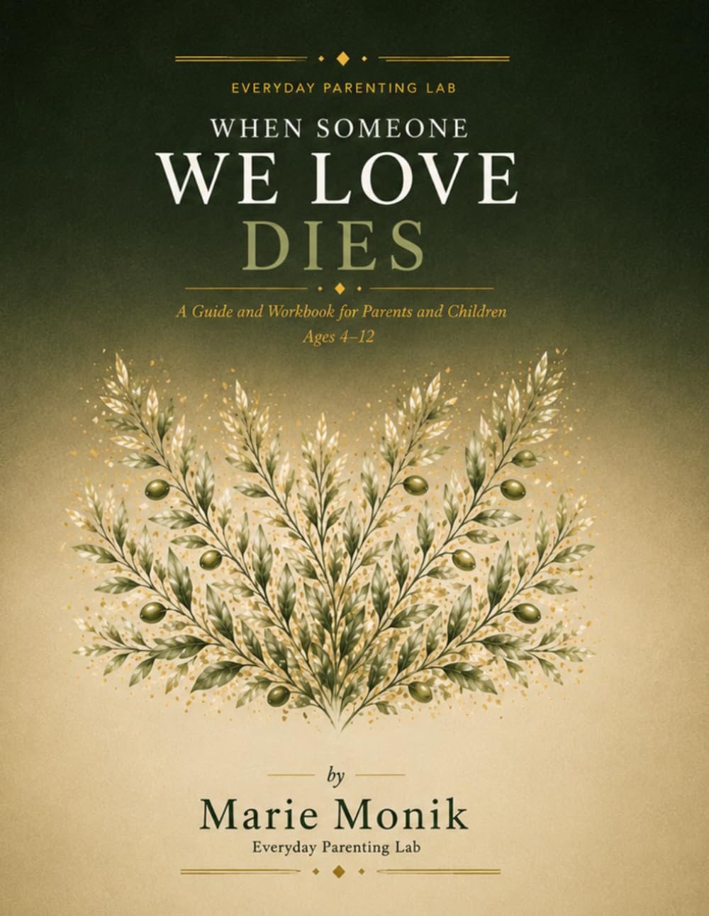 When Someone We Love Dies: A Guide and Workbook for Parents and Children Ages 4–12 (Everyday Parenting Lab Essential Guides)