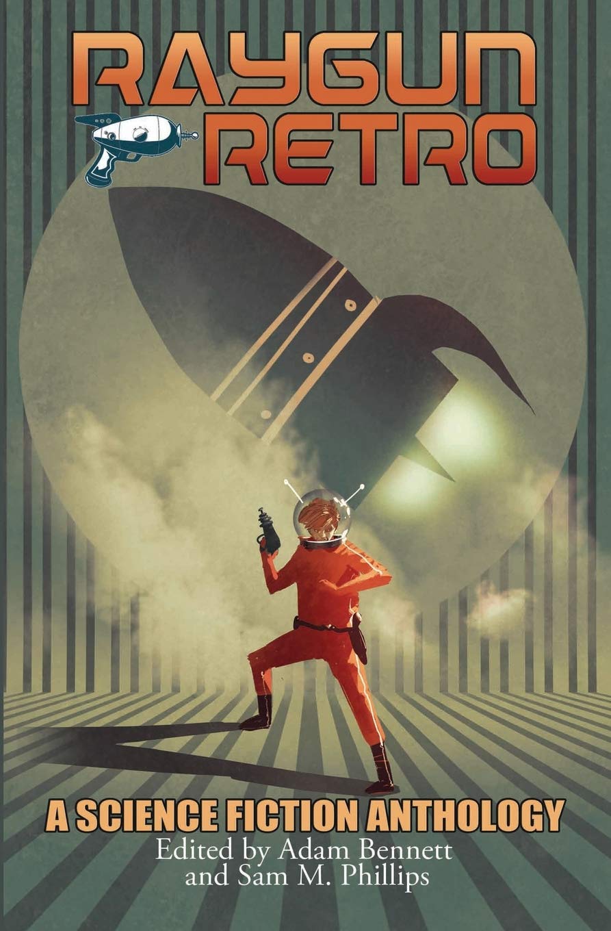 RAYGUN RETRO: A Science Fiction Anthology