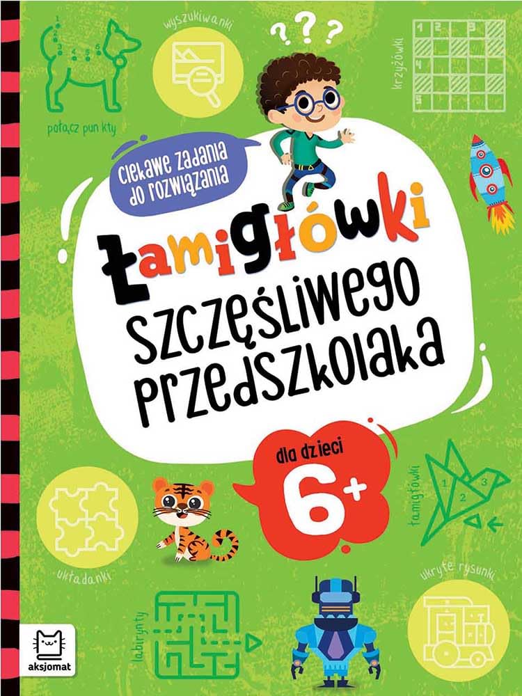 Łamigłówki szczęśliwego przedszkolaka: Ciekawe zadania do rozwiązania dla dzieci 6+