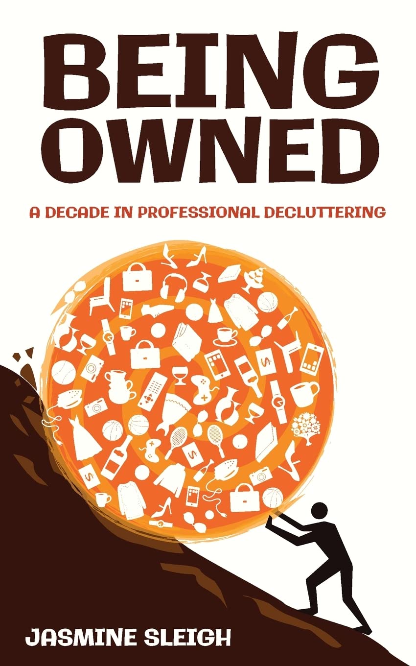 Being Owned: A Decade in Professional Decluttering
