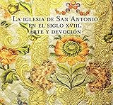  La Iglesia de San Antonio en el siglo XVIII : arte y devoción
