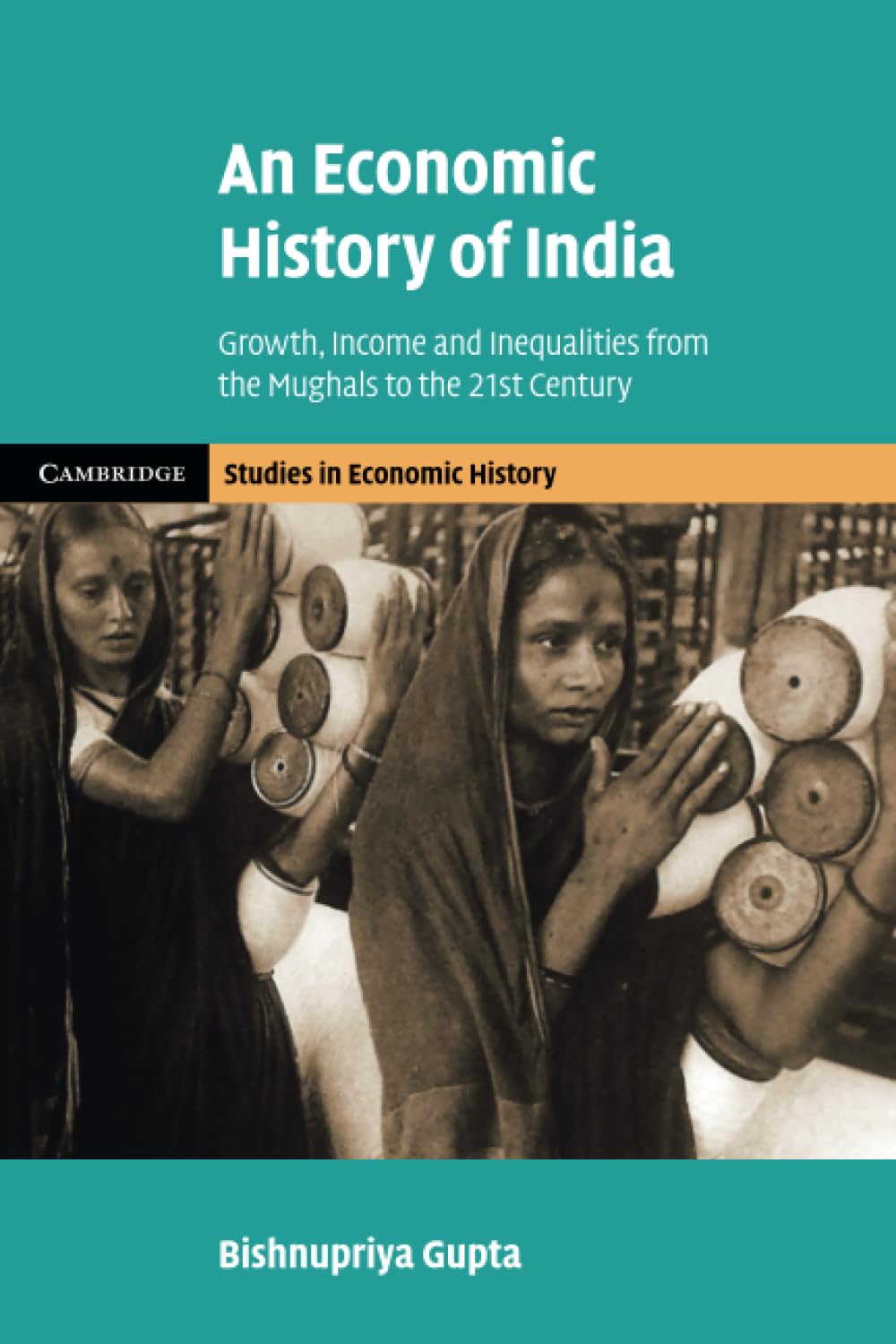 An Economic History of India by Bishnupriya Gupta PAPERBACK 9781108798730