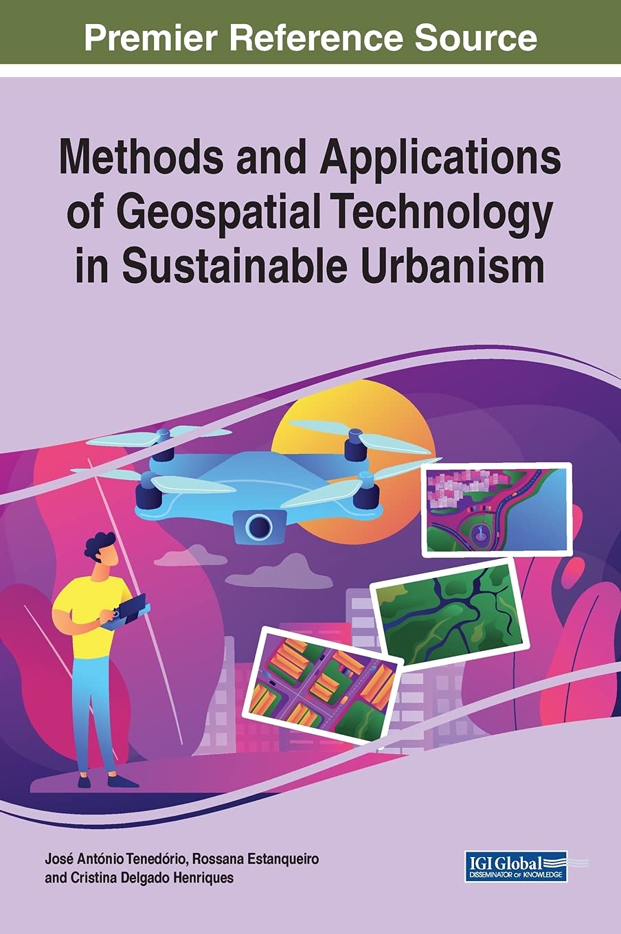 Methods and Applications of Geospatial Technology in Sustainable Urbanism (Advances in Geospatial Technologies)