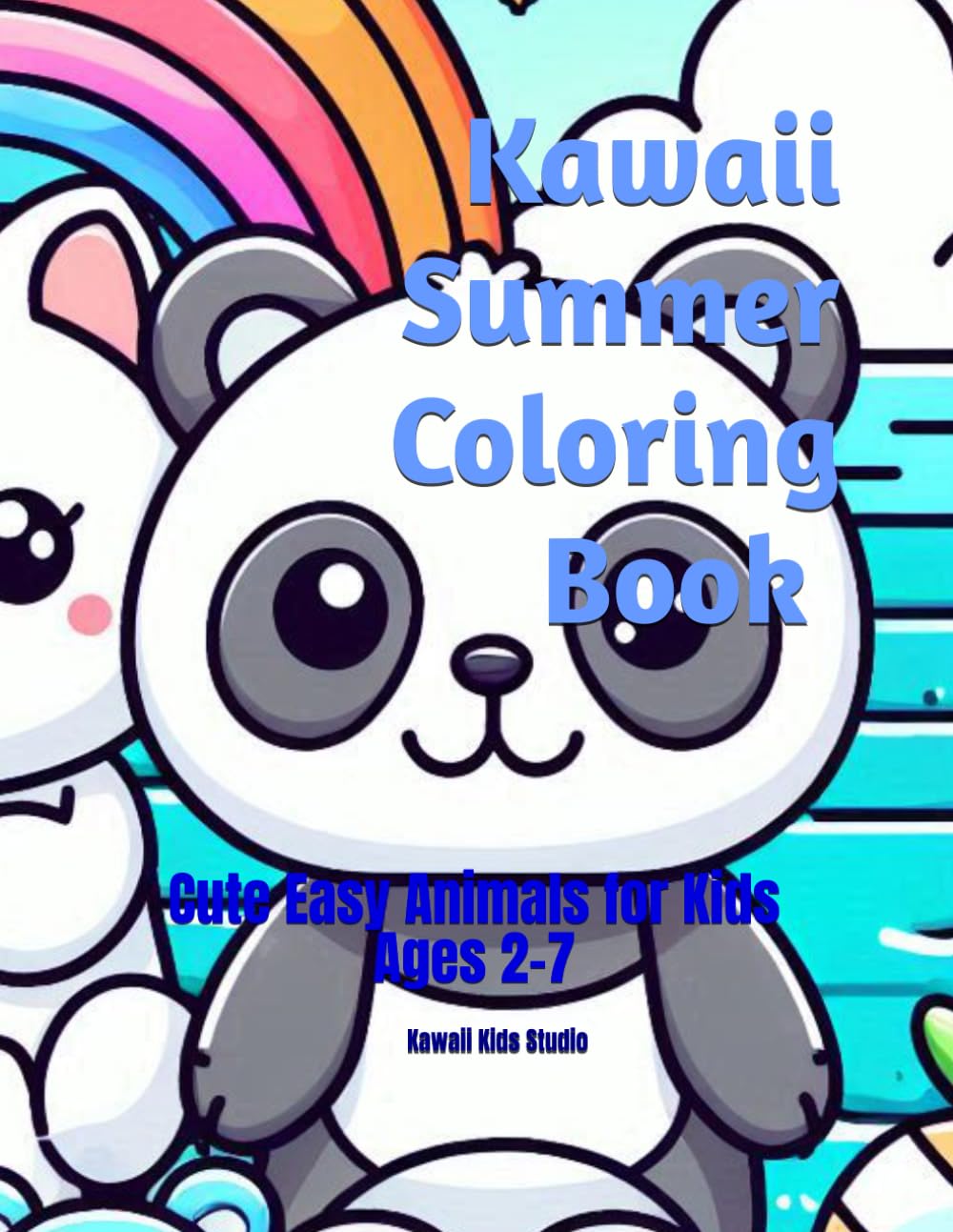 Kawaii Summer Coloring Book for Kids Age 2-7: Cute Easy Animals for Toddlers and Preschool Fun: Cute and Simple Summer Animal Coloring Pages for ... Kids - Big Easy Designs for Ages 2-7