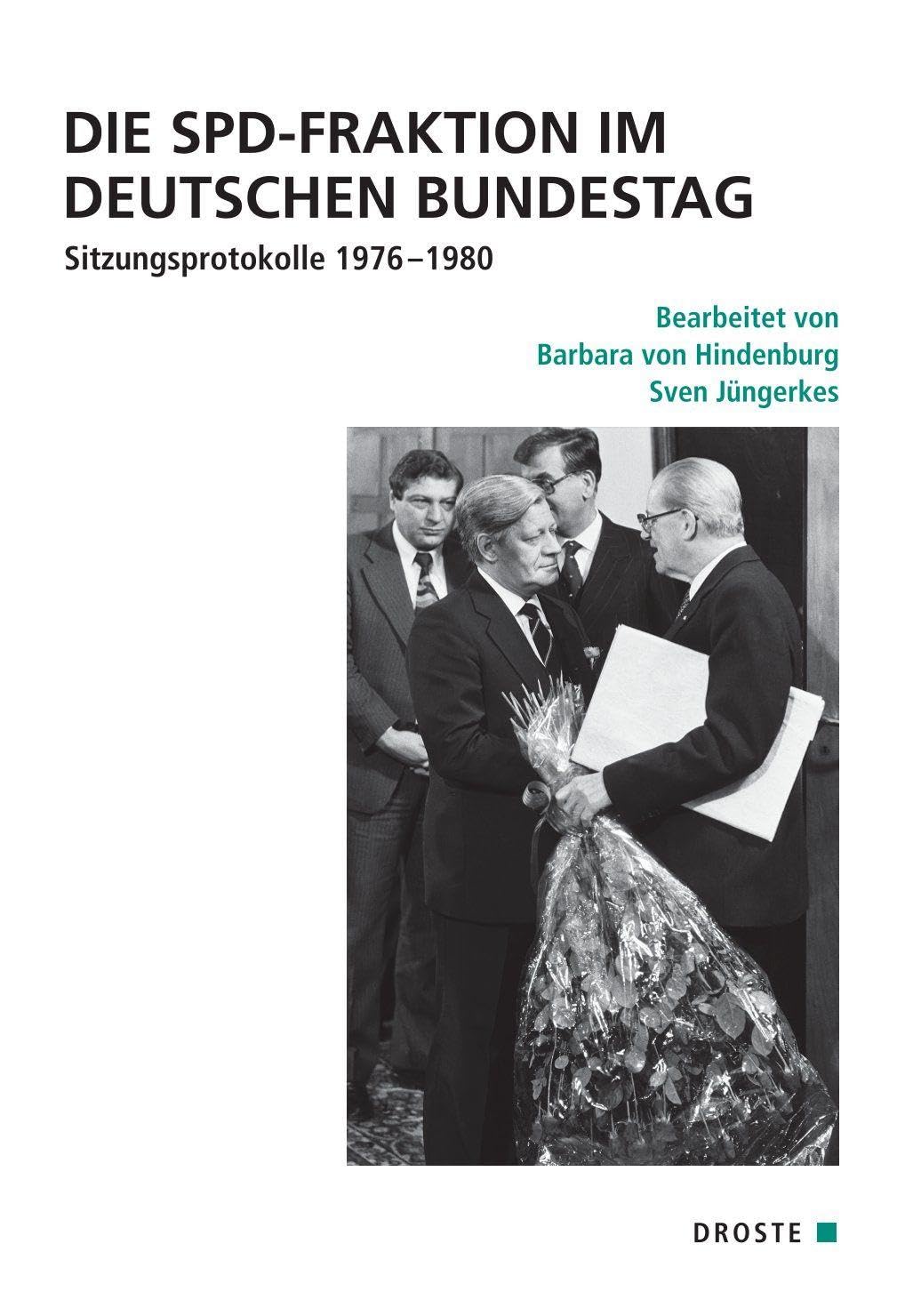 Die SPD-Fraktion im Deutschen Bundestag: Sitzungsprotokolle 1976–1980 (Veröffentlichungen der Kommission für Geschichte des Parlamentarismus und der politischen Parteien (KGParl))