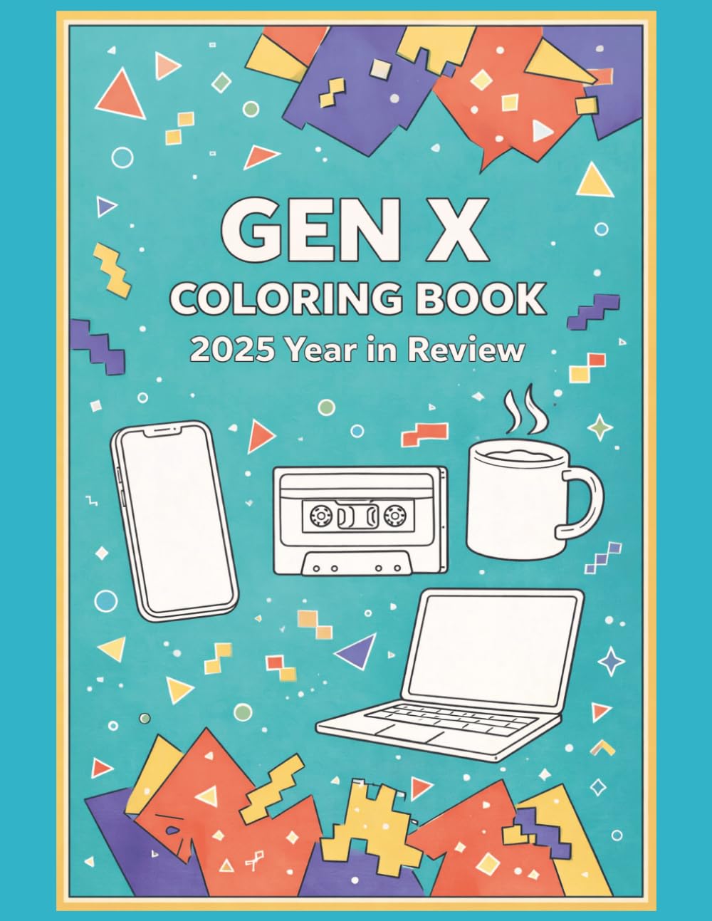GEN X Coloring Book: 2025 Year in Review (Generations Coloring Book Series)