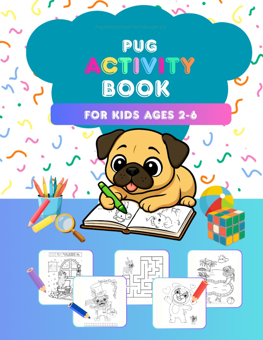 Pug Activity book for kids ages 2-6 (PUG Play, Understand & Grow: Activity Book for Kids Ages 2–6)
