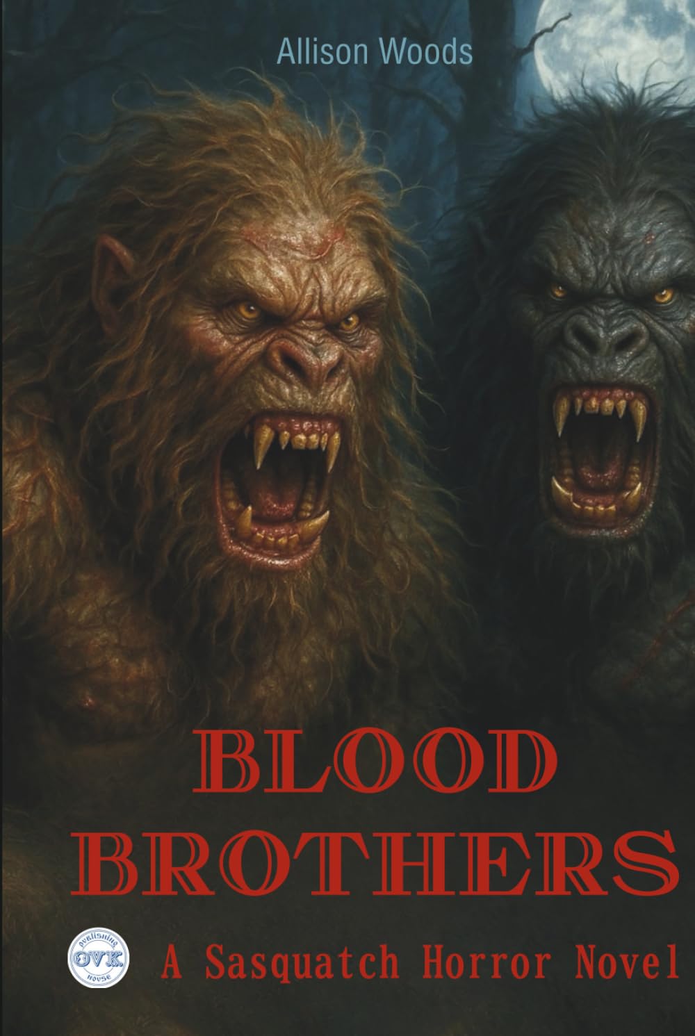 BLOOD BROTHERS: A Sasquatch Horror Novel