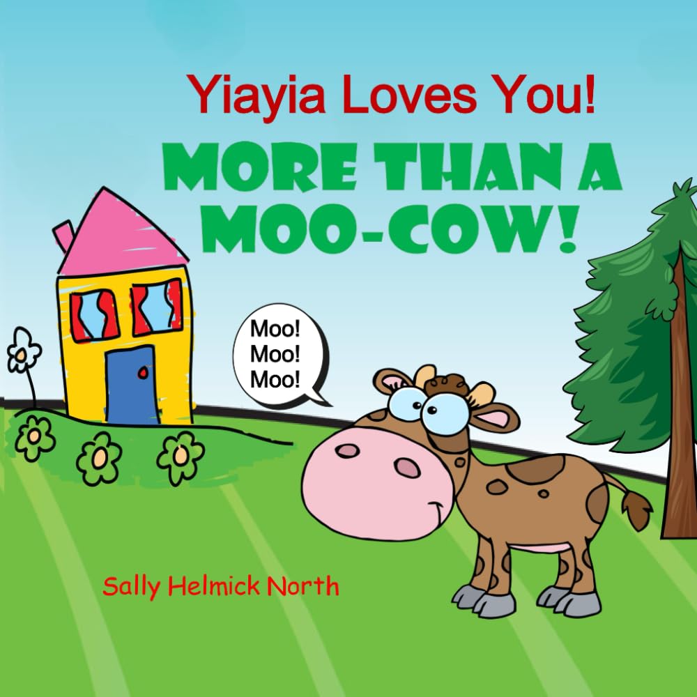 Yiayia Loves You!: More Than a Moo-Cow!