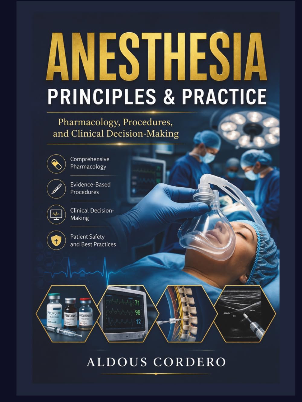 ANESTHESIA PRINCIPLES & PRACTICE: Pharmacology, Procedures, and Clinical Decision-Making