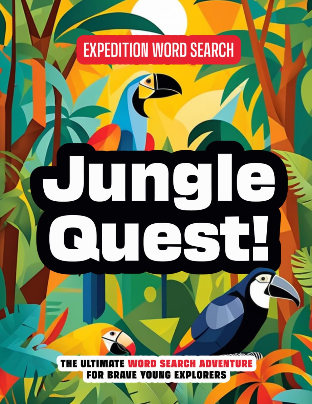 Expedition Word Search: Jungle Quest: 50 Jungle-Themed Word Search Puzzles for Kids Ages 7-12 | Book 1 of the Expedition Word Search Series